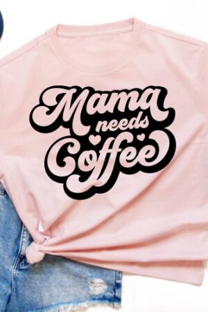 Mama Needs Coffee